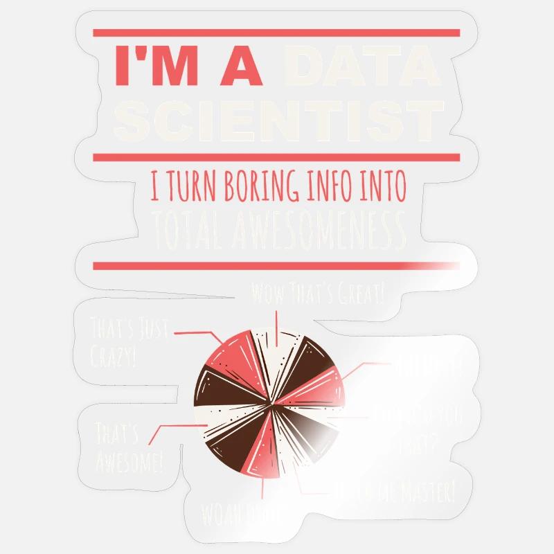 I’m a Data Scientist Boring Info into Awesomeness - Sticker Größe S (10 x 10 cm) - Transparent glänzend