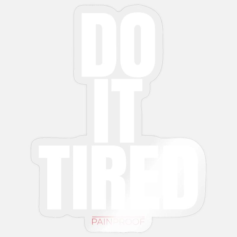 Do It Tired - Sticker size S (10 x 10 cm) - transparent glossy