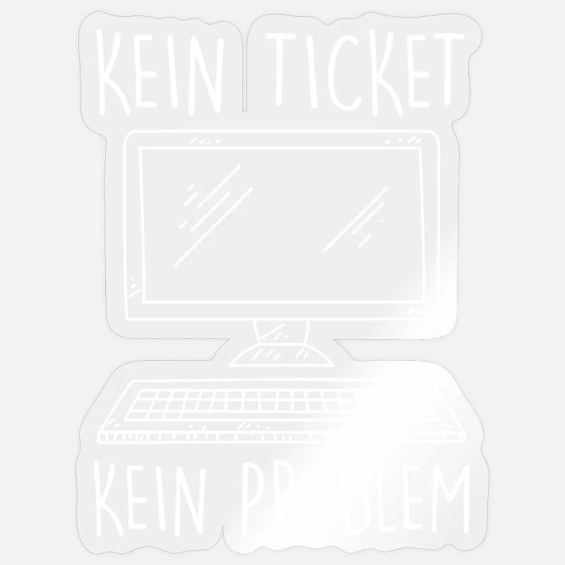 Support IT PAS DE TICKET PAS DE PROBLÈME Drôle Sticker taille S (10 x 10 cm)
