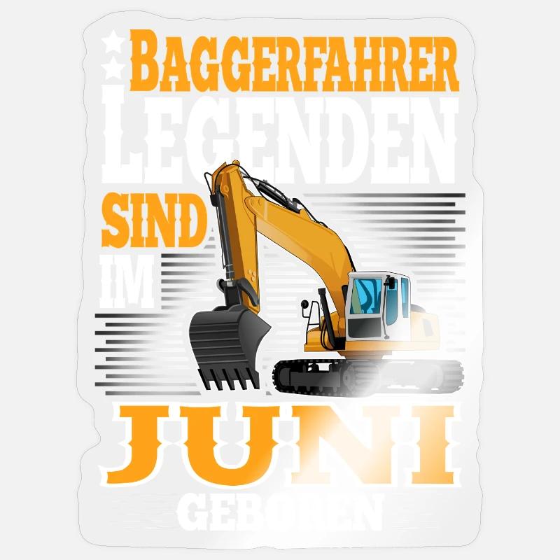 Baggerfahrer Geburtstag Juni Sticker Größe S (10 x 10 cm)