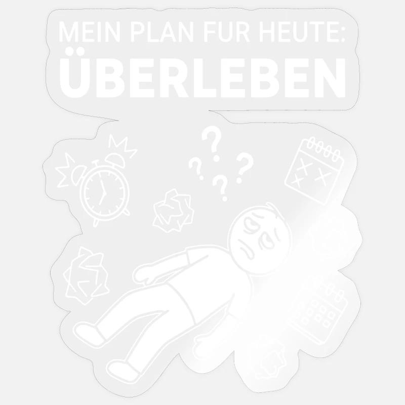 My plan: to survive today - Sticker size S (10 x 10 cm) - transparent glossy