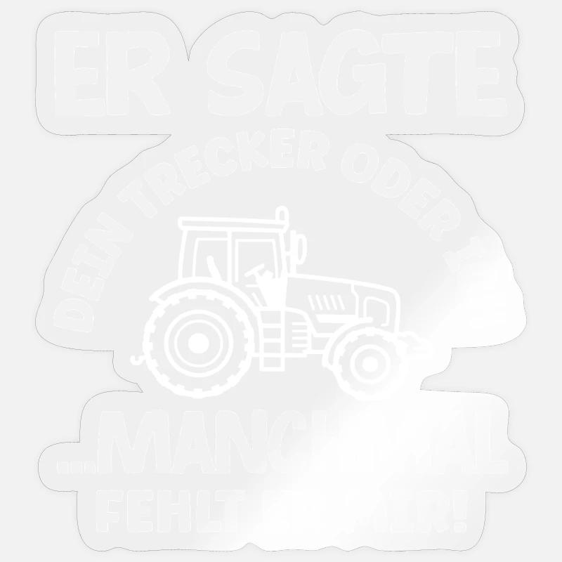 Traktorfahrer Dein Traktor Oder Ich Lustiges Sticker Größe S (10 x 10 cm)