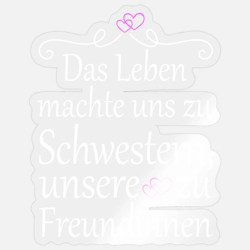 Das Leben machte uns zu Schwestern Schwester - Sticker Größe S (10 x 10 cm) - Transparent glänzend