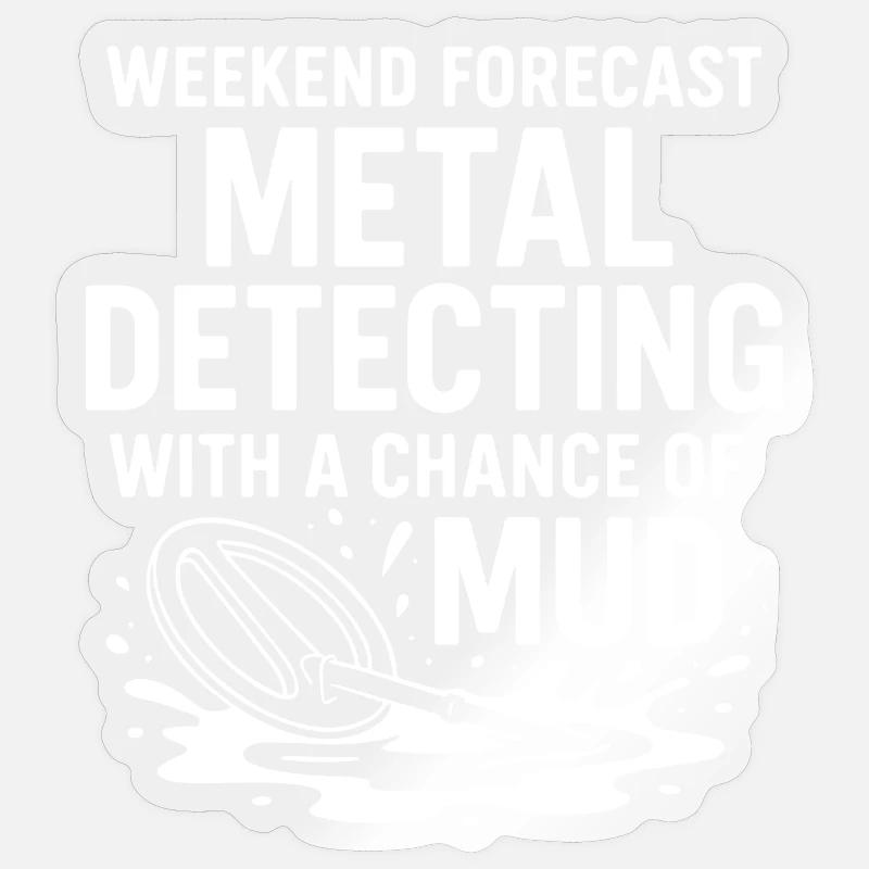 Weekend Forecast Metal Detecting Fun Sticker size S (10 x 10 cm)