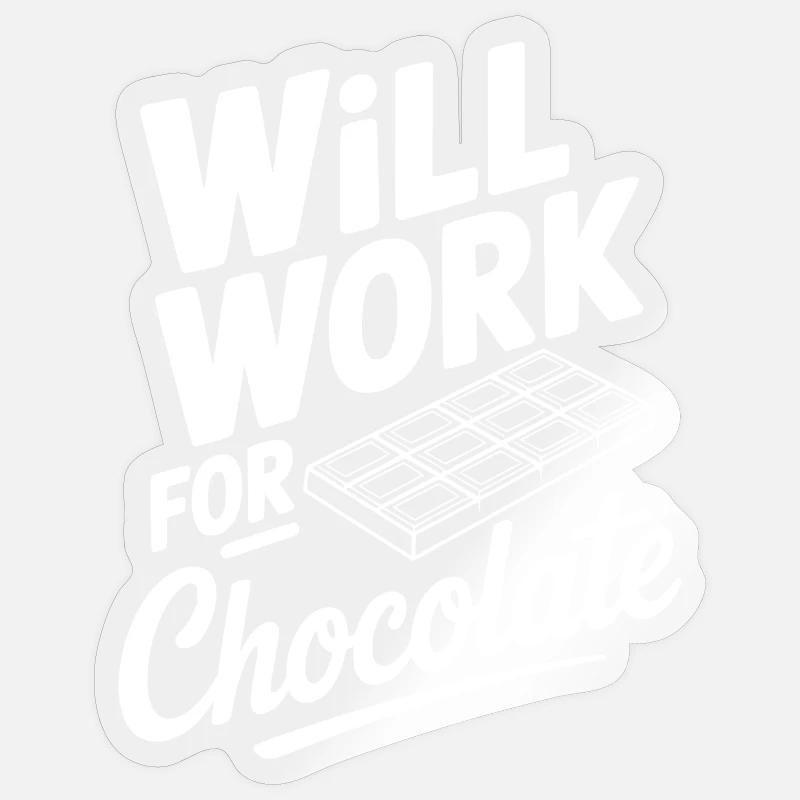 Will Work for Chocolate Sticker size S (10 x 10 cm)