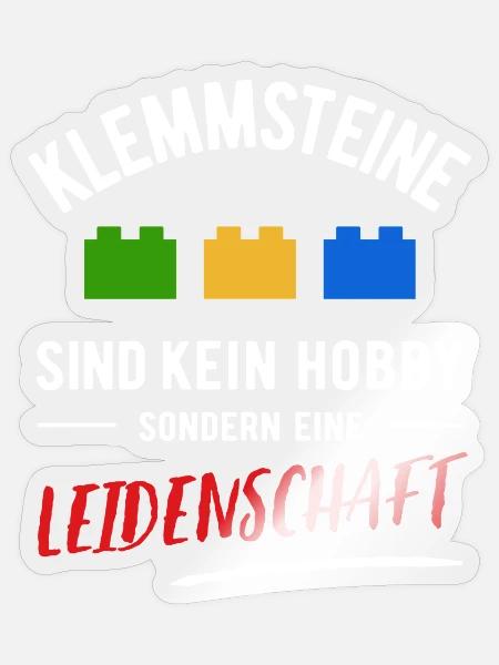 Klemmsteine | Kein Hobby sondern Leidenschaft - Sticker Größe S (10 x 10 cm) - Transparent glänzend