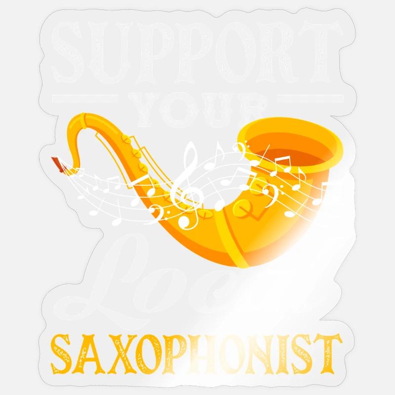 Support your local saxophonist - Sticker size S (10 x 10 cm) - transparent glossy