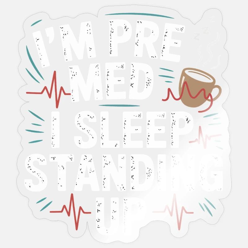 Ich bin Premed: Schlafen Stehend - Sticker Größe S (10 x 10 cm) - Transparent glänzend