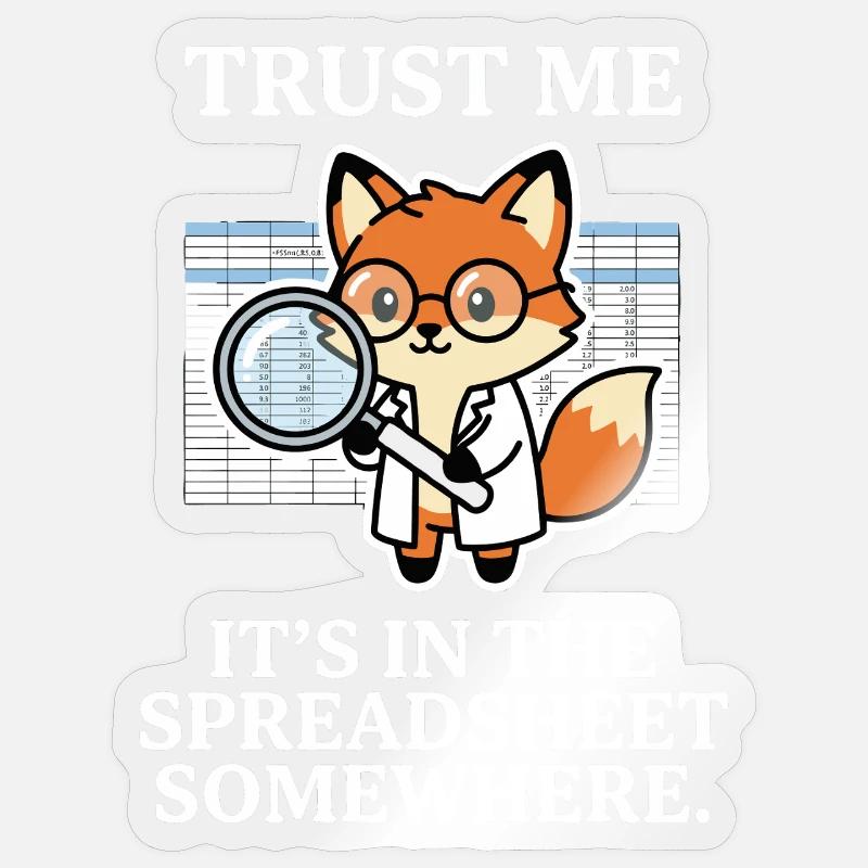 Crois-moi, c’est dans le tableur quelque part, Fox Sticker taille S (10 x 10 cm)