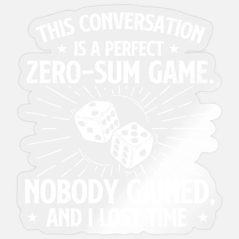This Conversation Was A Perfect Zero Sum Game Sticker size S (10 x 10 cm)