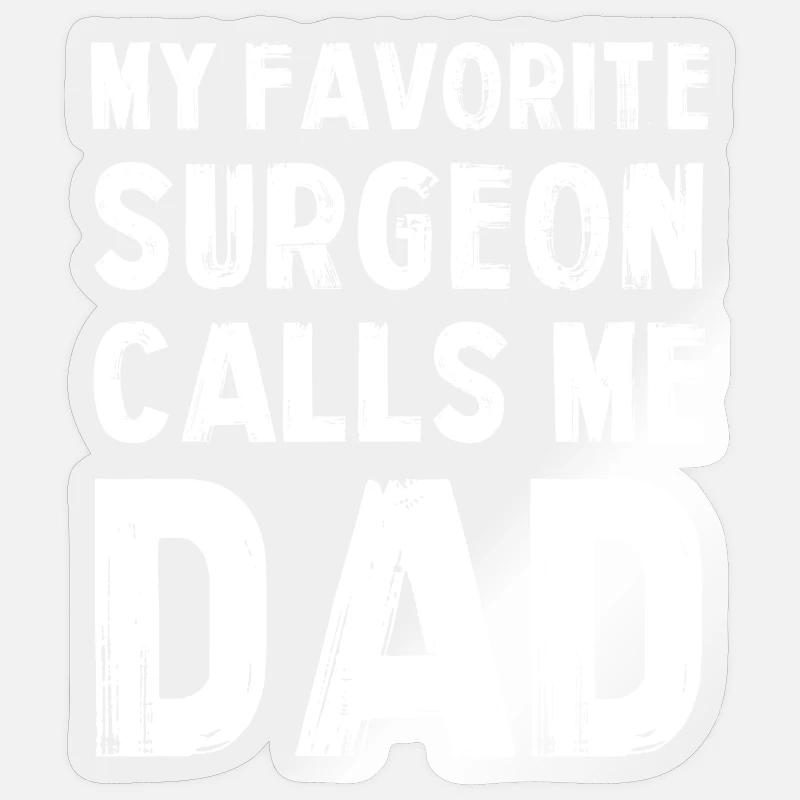 Mon chirurgien préféré m’appelle Papa - Sticker taille S (10 x 10 cm) - brillant transparent