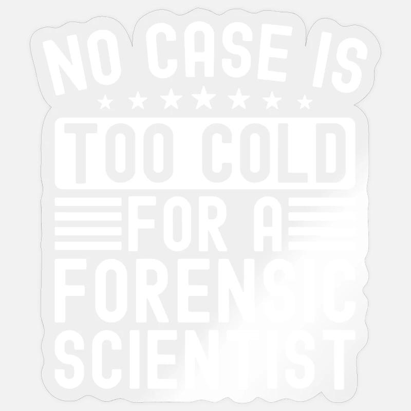 Forensic Analyst No Case Is Too Cold For A Squad Sticker Größe S (10 x 10 cm)