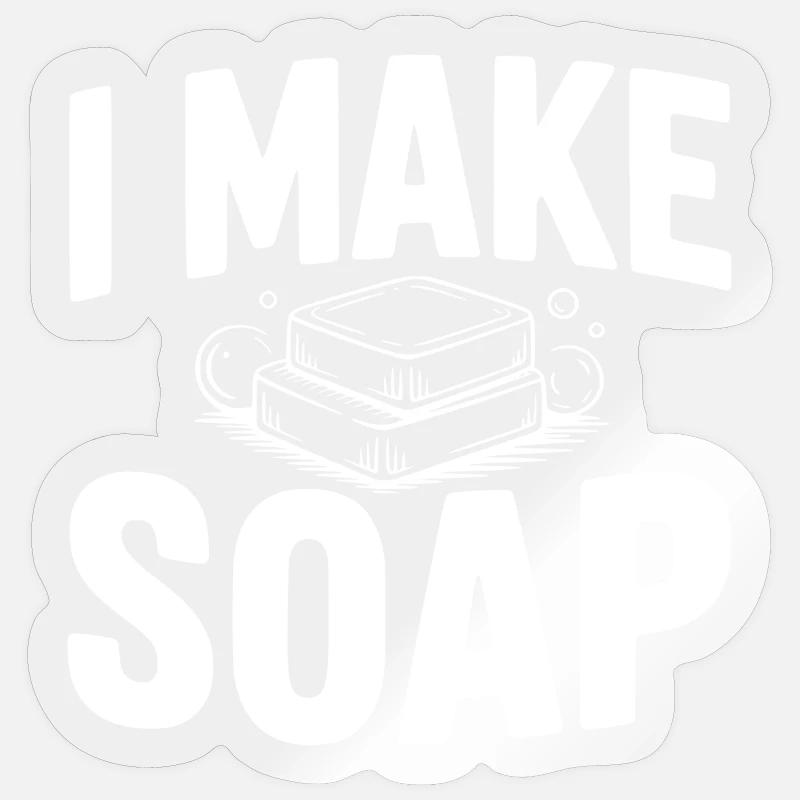 I Make Soap - Sticker size S (10 x 10 cm) - transparent glossy