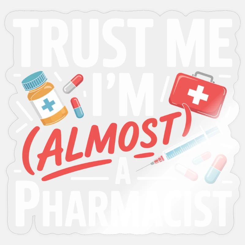 Trust Me I'm Almost a Pharmacist - Sticker Größe S (10 x 10 cm) - Transparent glänzend