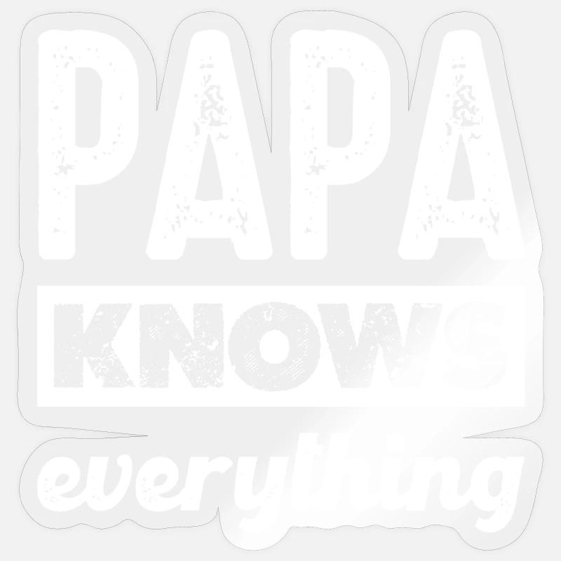 Dad knows everything Sticker size S (10 x 10 cm)