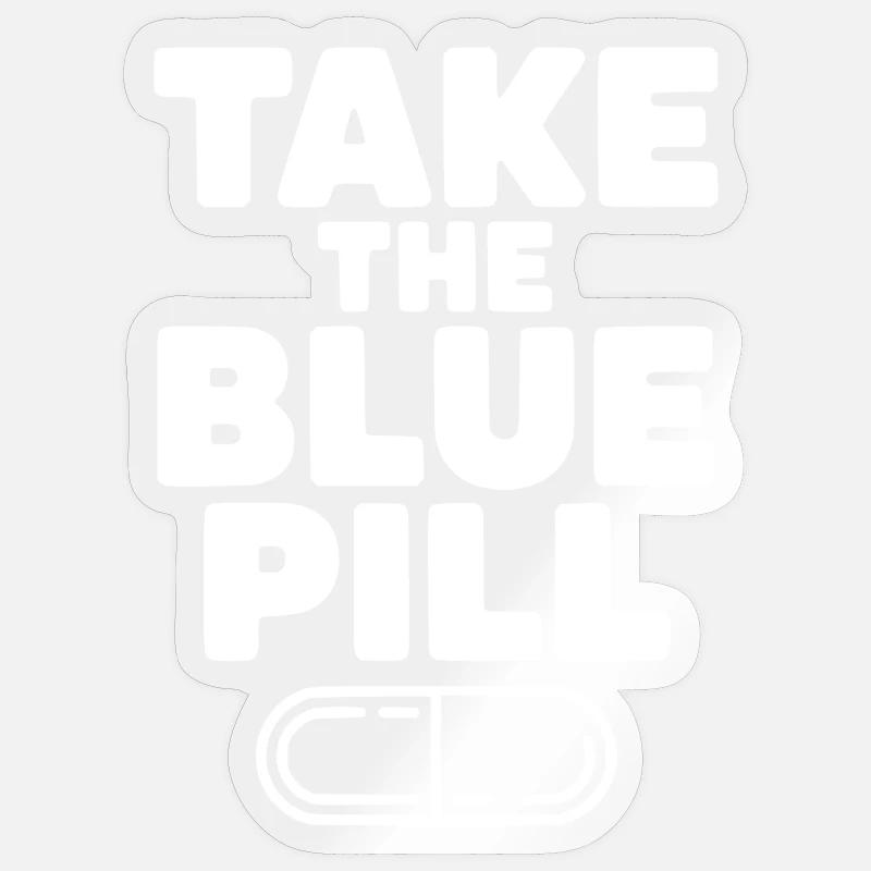Prends la pilule bleue - Sticker taille S (10 x 10 cm) - brillant transparent