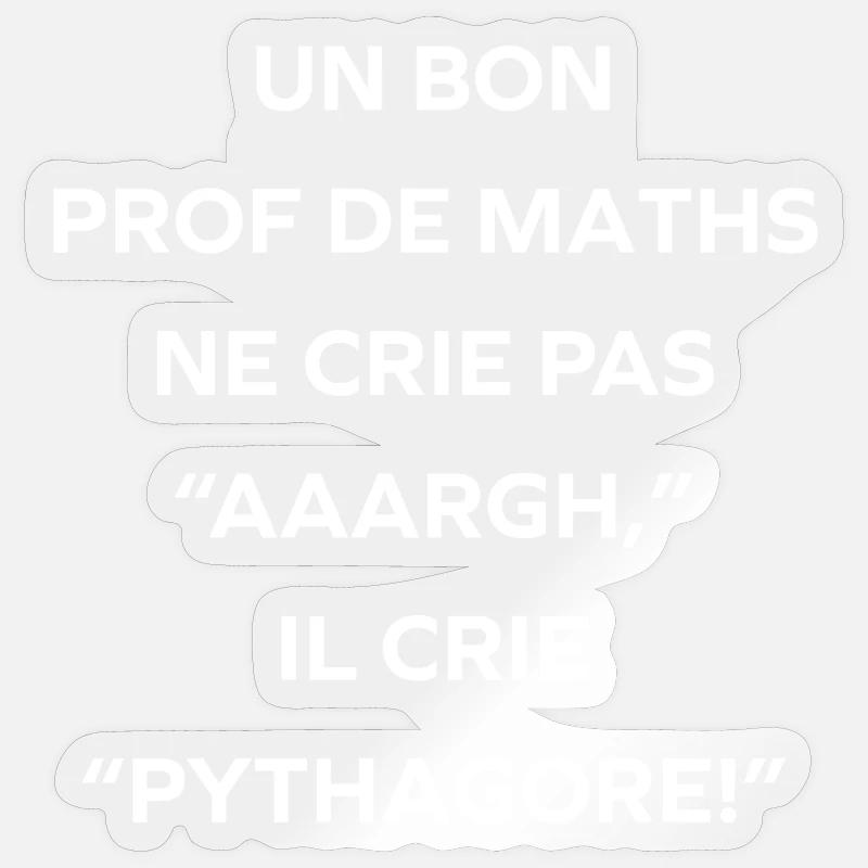 Math teacher shouts Pythagoras - Sticker size S (10 x 10 cm) - transparent glossy
