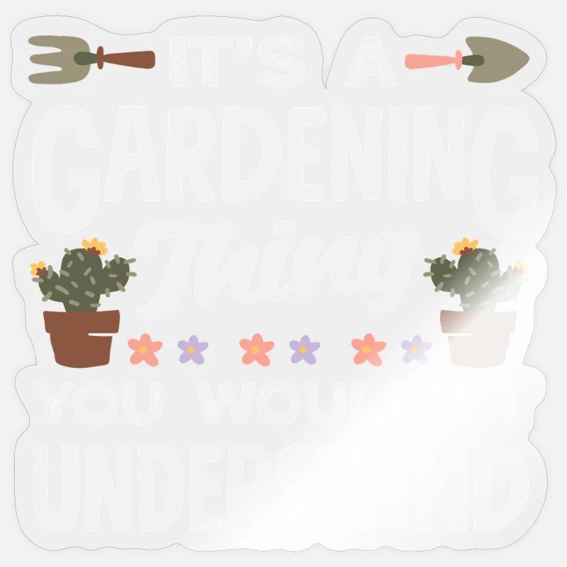 Es Ist Eine Sache Der Gartenarbeit Sticker Größe S (10 x 10 cm)