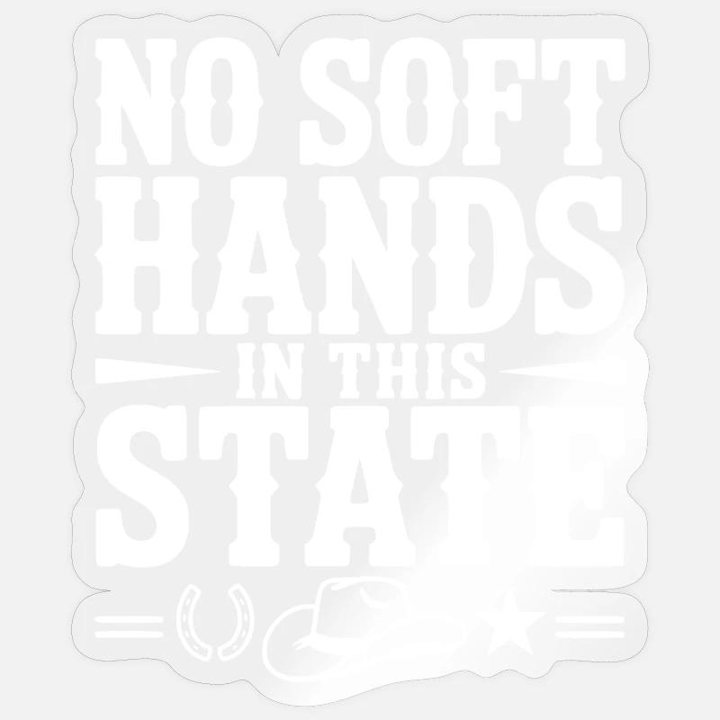 No Soft Hands in this State Sticker size S (10 x 10 cm)