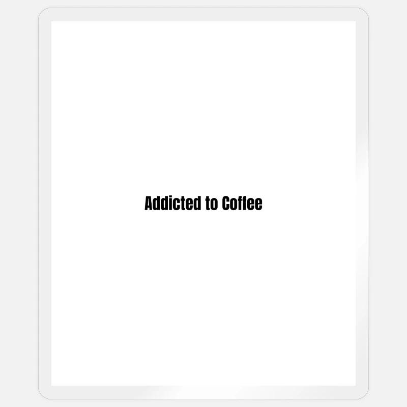 Coffee-addicted minimalist statement - Sticker size S (10 x 10 cm) - transparent glossy