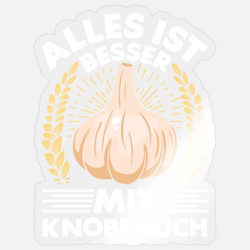 EVERYTHING IS BETTER WITH GARLIC - Sticker size S (10 x 10 cm) - transparent glossy