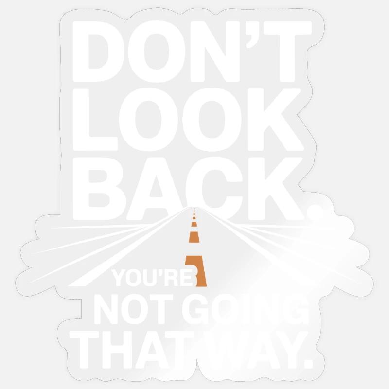 Don't Look Back You Not Going That Way Motivation Sticker Größe S (10 x 10 cm)