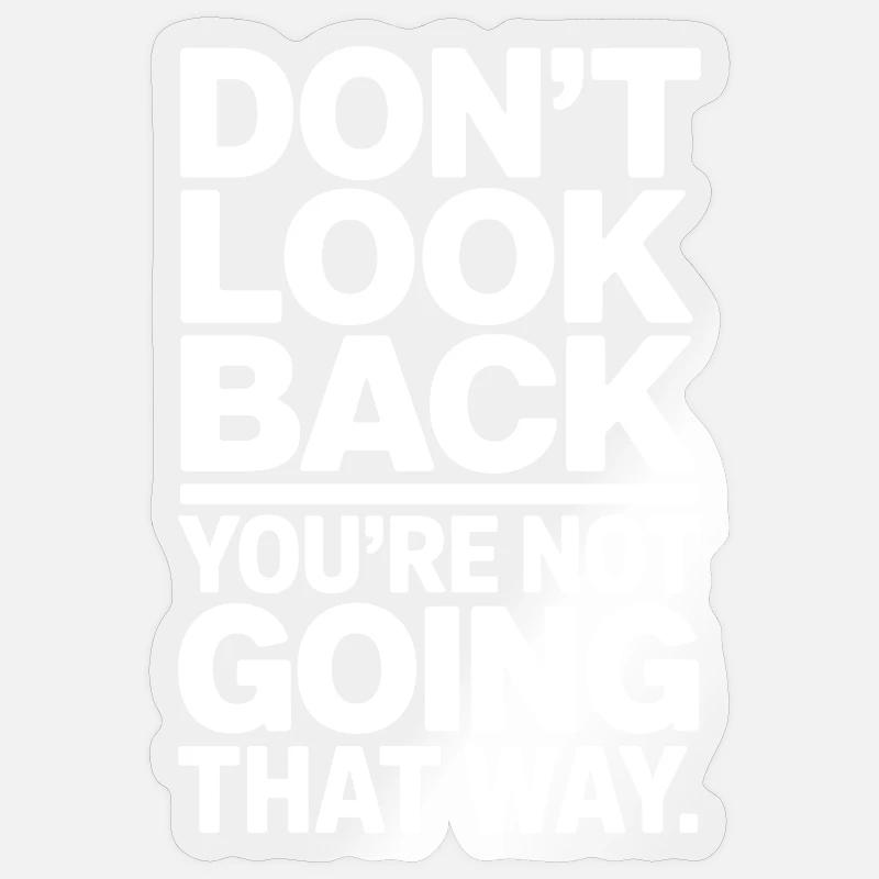 Don't Look Back You Not Going That Way Motivation Sticker Größe S (10 x 10 cm)