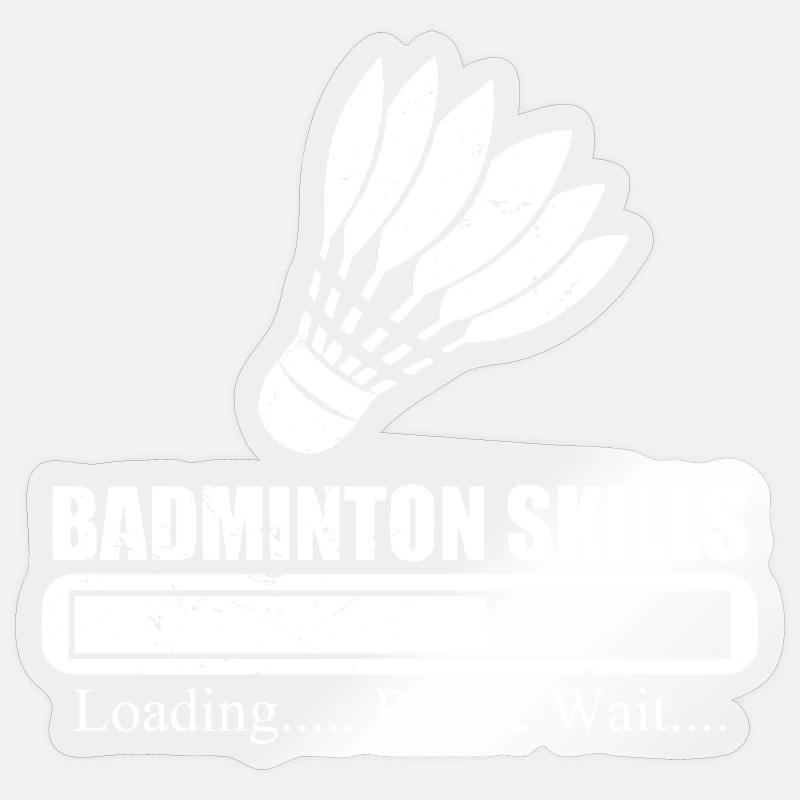 Badminton Skills Loading Please Wait - Sticker Größe S (10 x 10 cm) - Transparent glänzend