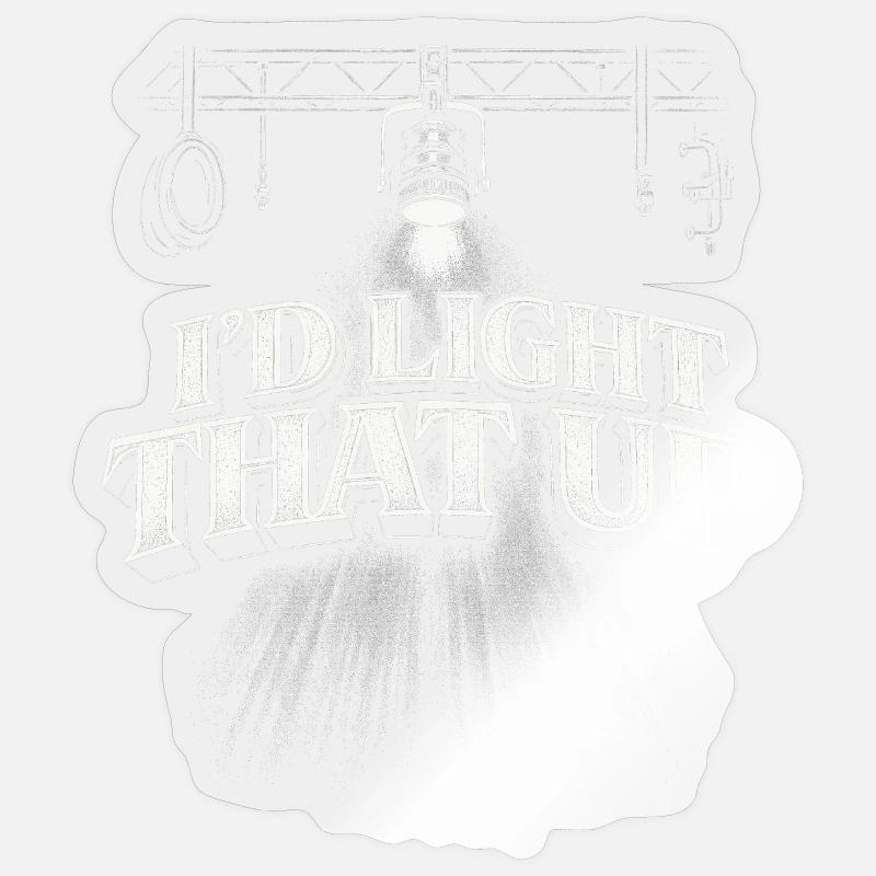 Lichttechniker I'd Light That Up Sticker Größe S (10 x 10 cm)