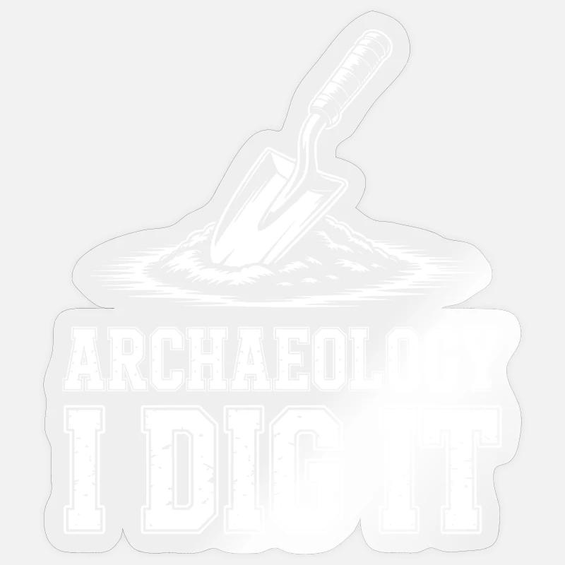 Archaeology I Dig It - Sticker size S (10 x 10 cm) - transparent glossy