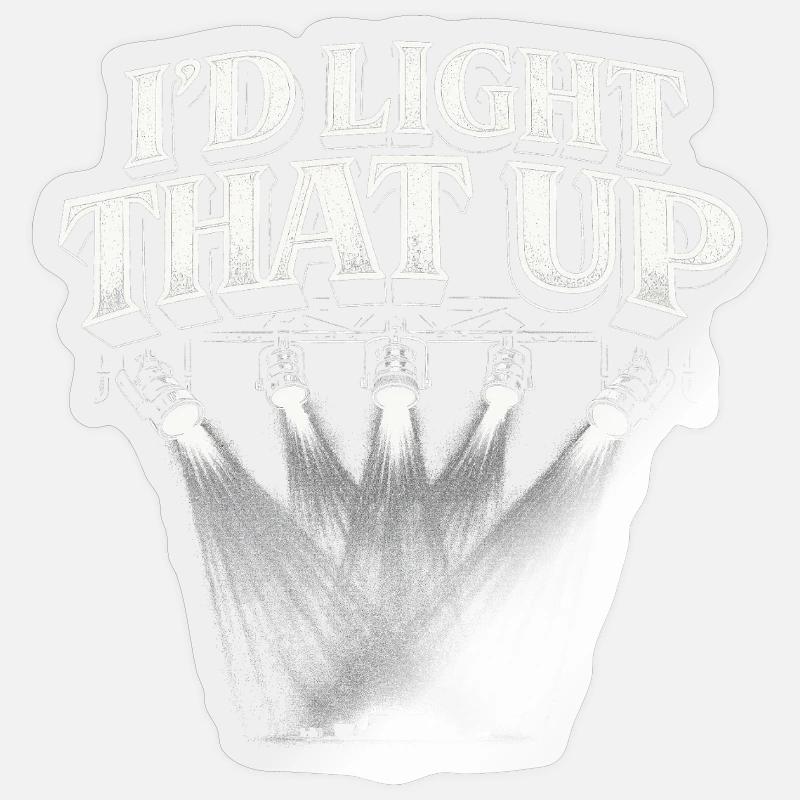 Lighting technician I'd Light That Up Sticker size S (10 x 10 cm)