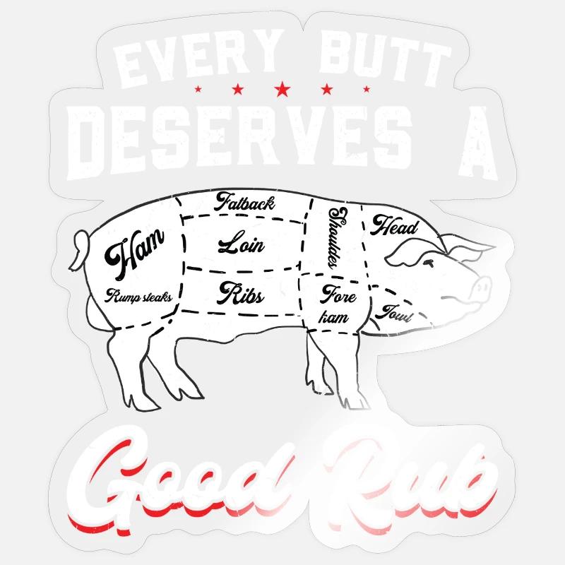 Every Butt Deserves a Good Rub Sticker size S (10 x 10 cm)