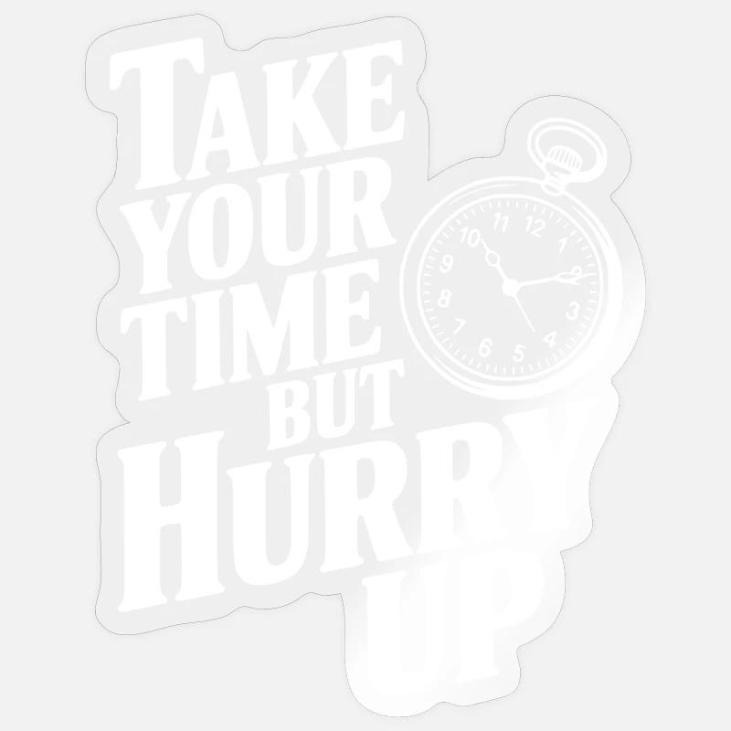 Lass dir Zeit, aber beeil dich Sticker Größe S (10 x 10 cm)