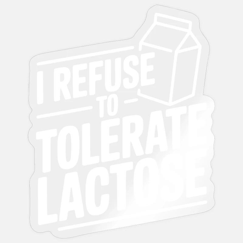 Je refuse de tolérer le lactose - Sticker taille S (10 x 10 cm) - brillant transparent