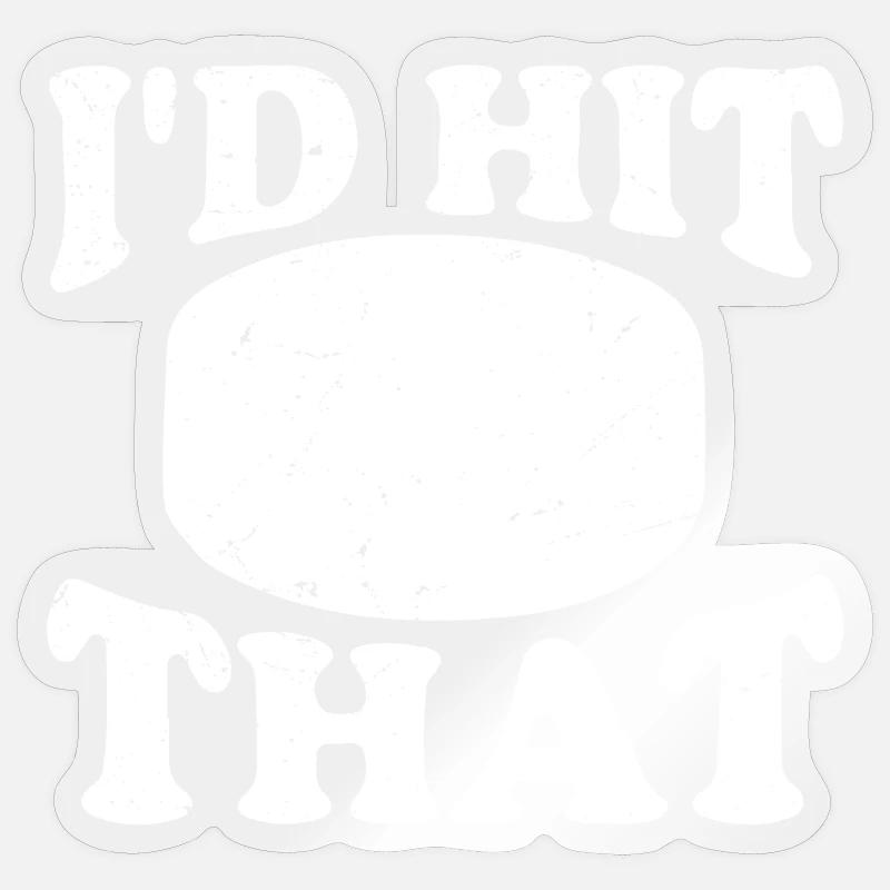 I'd hit that - Sticker size S (10 x 10 cm) - transparent glossy