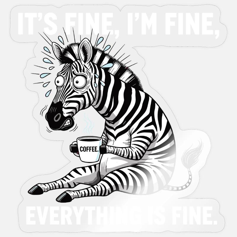 its fine im fine coffee zebra - Sticker size S (10 x 10 cm) - transparent glossy
