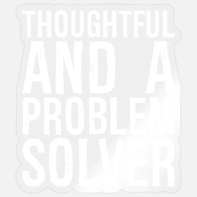 thoughtful and- a problem solver Sticker size S (10 x 10 cm)
