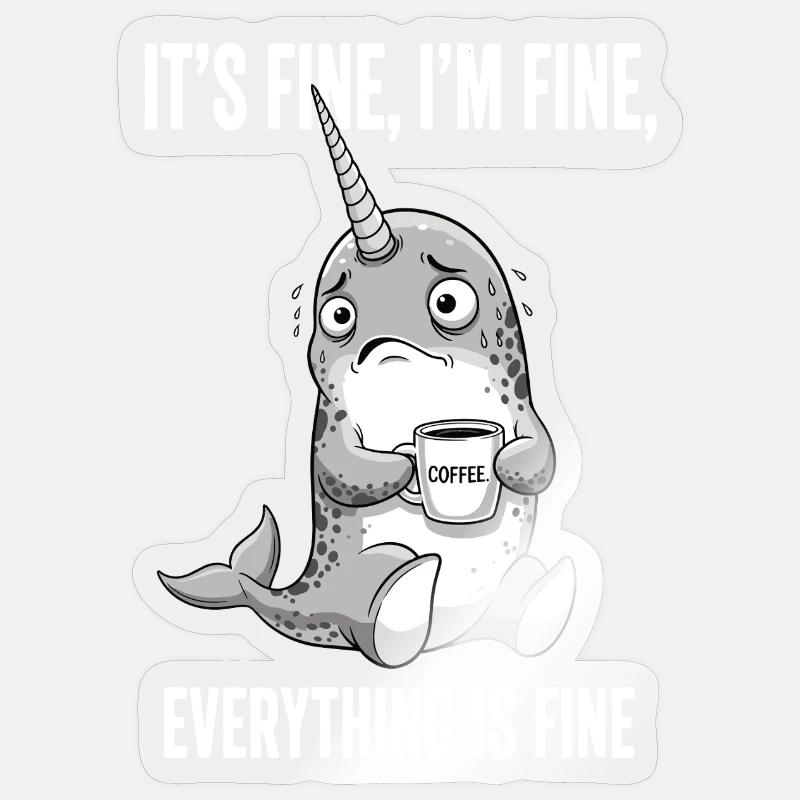 Its Fine Im Fine Kaffee Narwal - Sticker Größe S (10 x 10 cm) - Transparent glänzend
