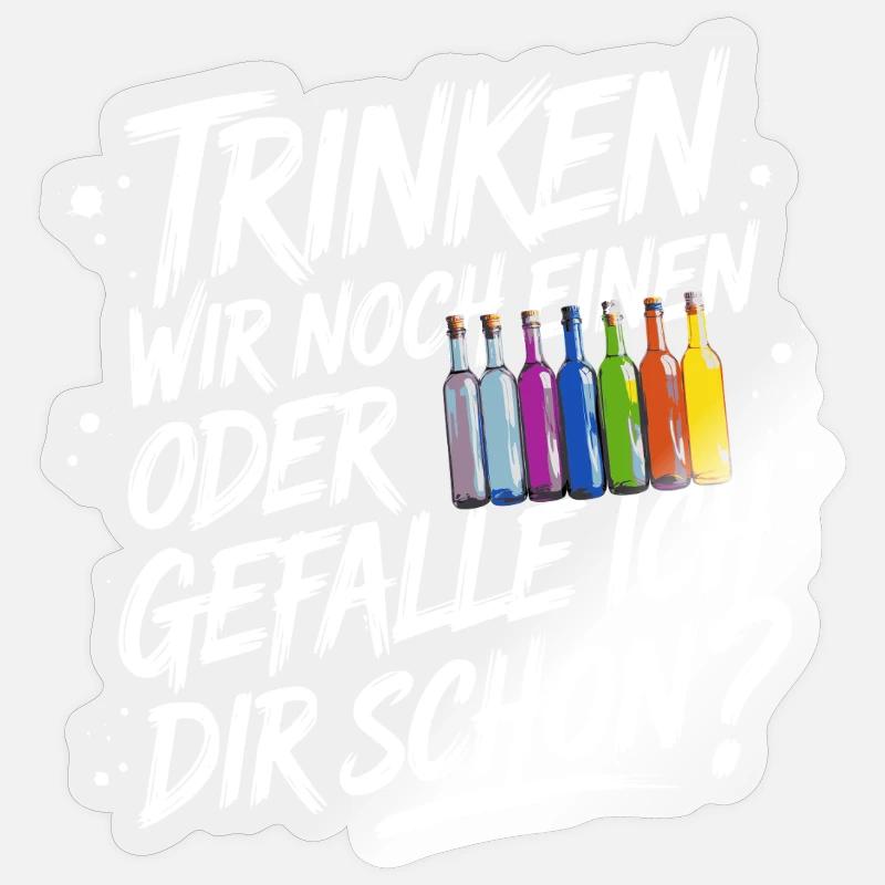 Trinken wir noch einen oder Gefalle ich dir schon Sticker Größe S (10 x 10 cm)