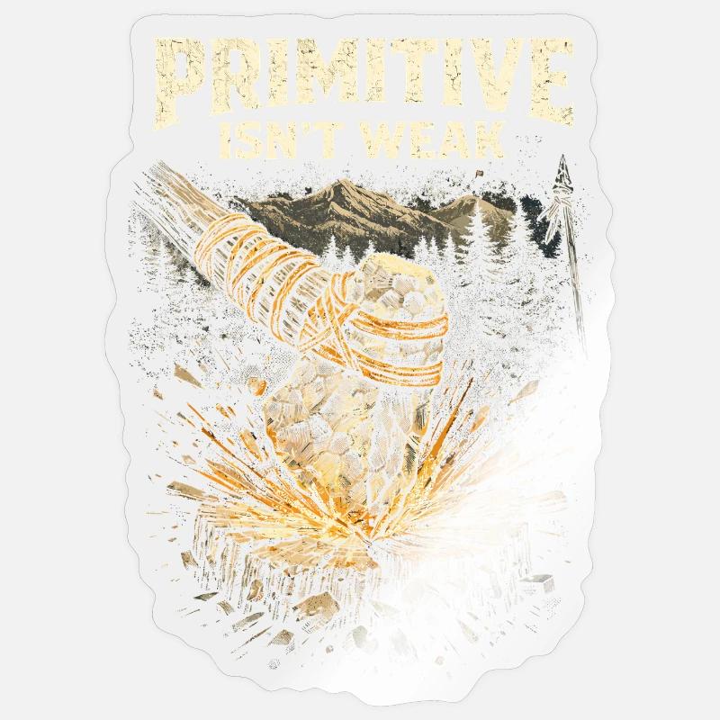 Prepper Survivalist Primitive Isn't Weak Sticker size S (10 x 10 cm)