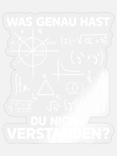 Was Genau Hast Du Nicht Verstanden Mathematiker - Sticker Größe S (10 x 10 cm) - Transparent glänzend