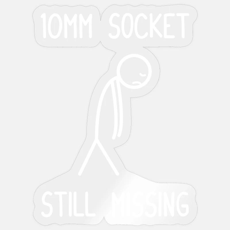 10mm Socket still missing car guy mechanic Sticker size S (10 x 10 cm)