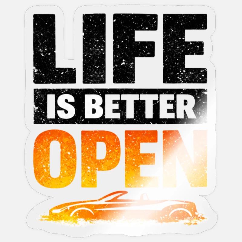 Life is Better Open Cabrio-Style - Sticker Größe S (10 x 10 cm) - Transparent glänzend