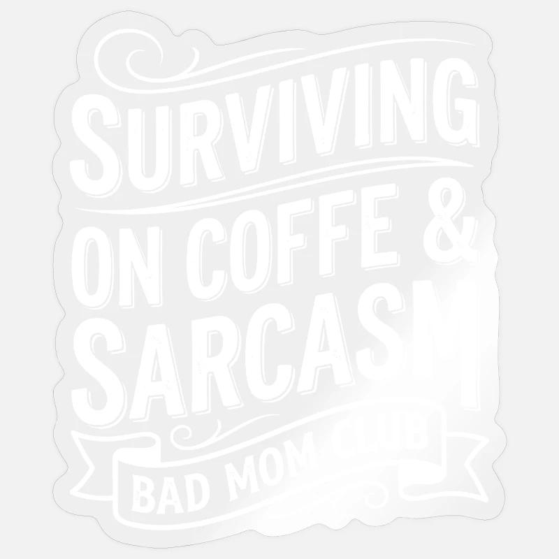 Bad Mom Café & Thé Sarcasme - Sticker taille S (10 x 10 cm) - brillant transparent