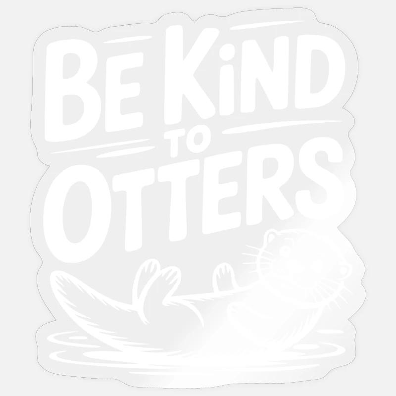 Sei freundlich zu Ottern - Sticker Größe S (10 x 10 cm) - Transparent glänzend