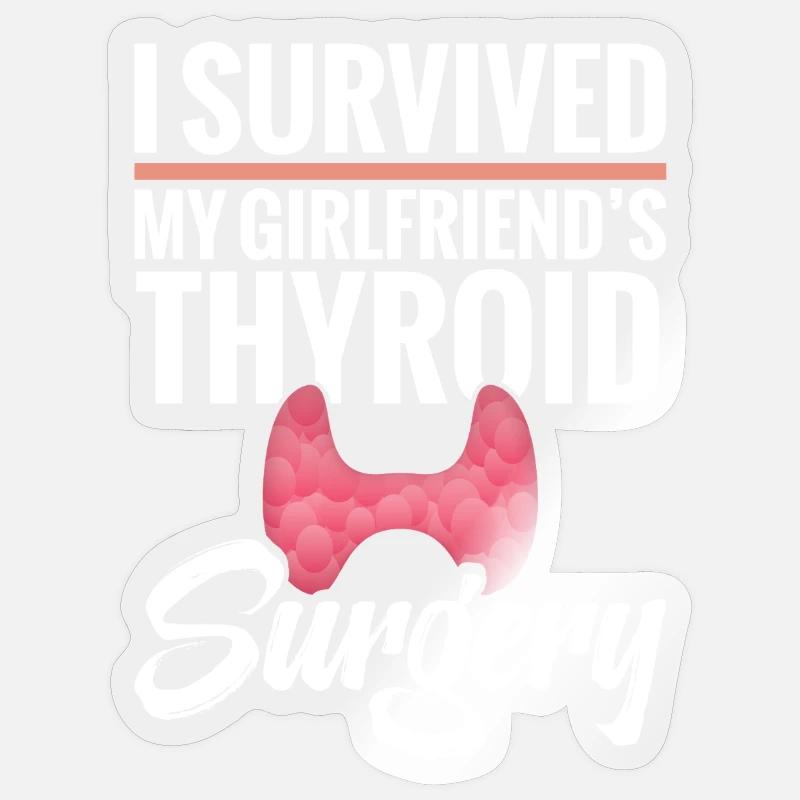  Thyroid Removal Surgery Girlfriend Thyroid Sticker size S (10 x 10 cm)