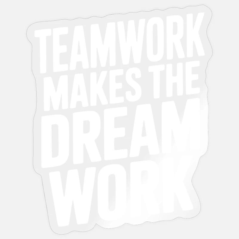 Teamwork Makes the Dream Work Sticker size S (10 x 10 cm)