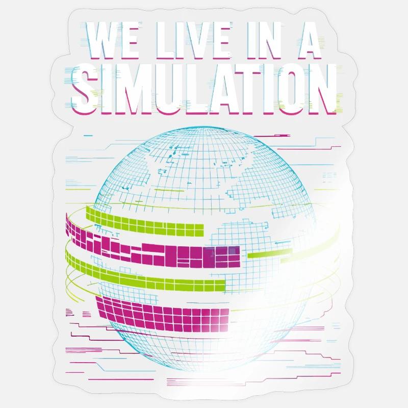 We live in a simulation - Sticker size S (10 x 10 cm) - transparent glossy