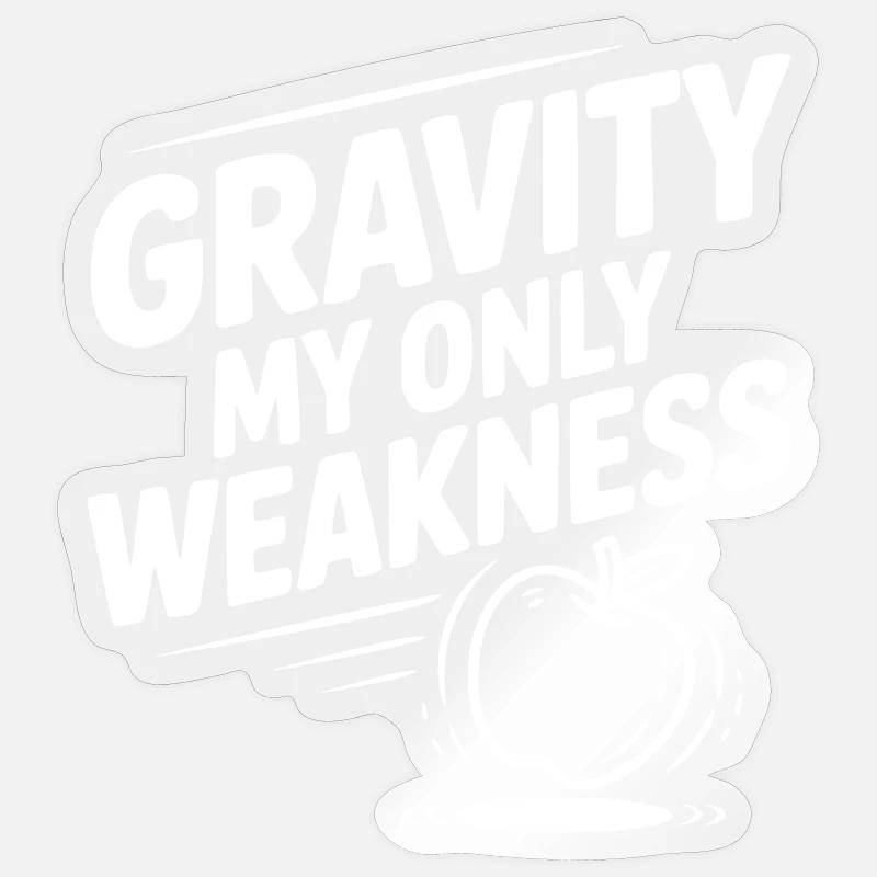 Gravity My Only Weakness - Sticker size S (10 x 10 cm) - transparent glossy