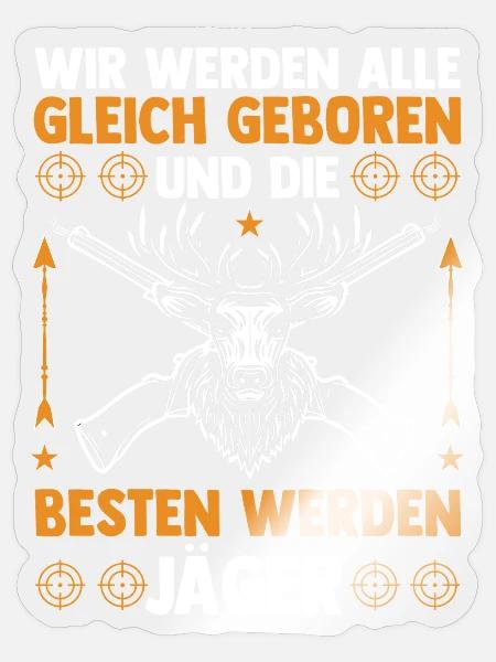 Jagd Jagen Waidmann Jäger - Sticker Größe S (10 x 10 cm) - Transparent glänzend